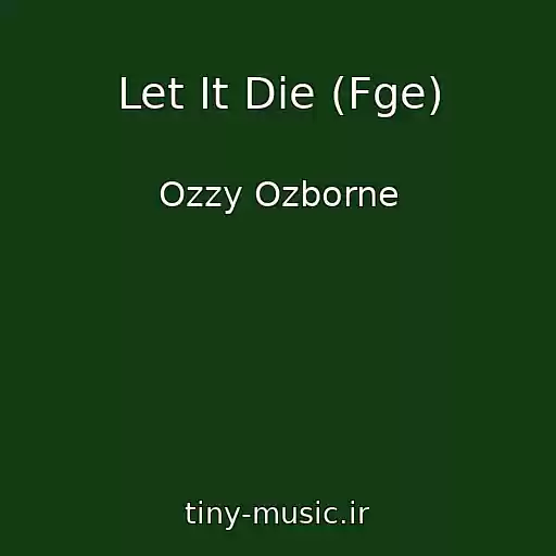کاور آهنگ Let It Die (Fge) از Ozzy Ozborne