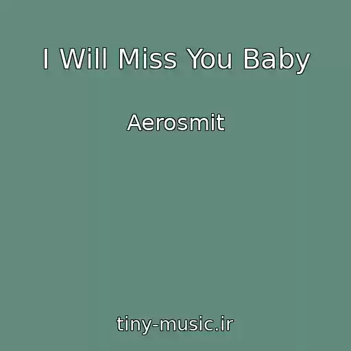 کاور آهنگ I Will Miss You Baby از Aerosmit