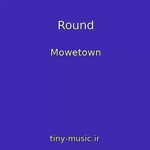 کاور آهنگ Round از Mowetown