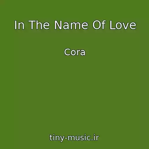 کاور آهنگ In The Name Of Love از Cora