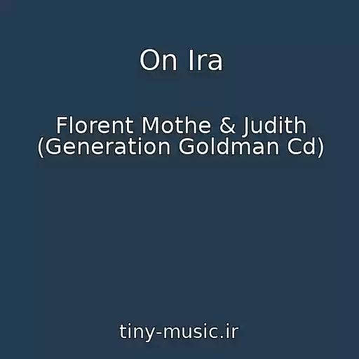 کاور آهنگ On Ira از Florent Mothe & Judith (Generation Goldman Cd)