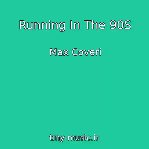 کاور آهنگ Running In The 90S از Max Coveri
