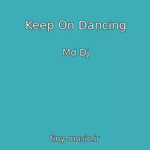 کاور آهنگ Keep On Dancing از Md Dj