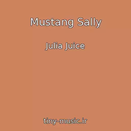 کاور آهنگ Mustang Sally از Julia Juice