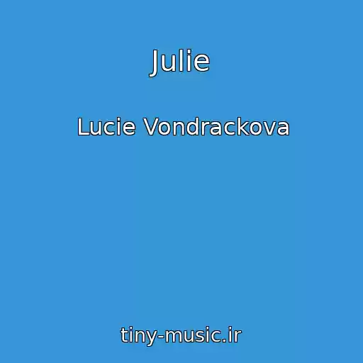 کاور آهنگ Julie از Lucie Vondrackova