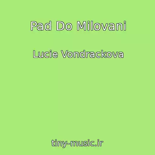 کاور آهنگ Pad Do Milovani از Lucie Vondrackova