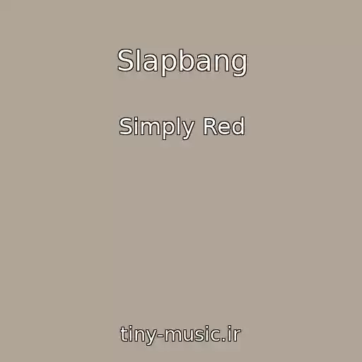 کاور آهنگ Slapbang از Simply Red
