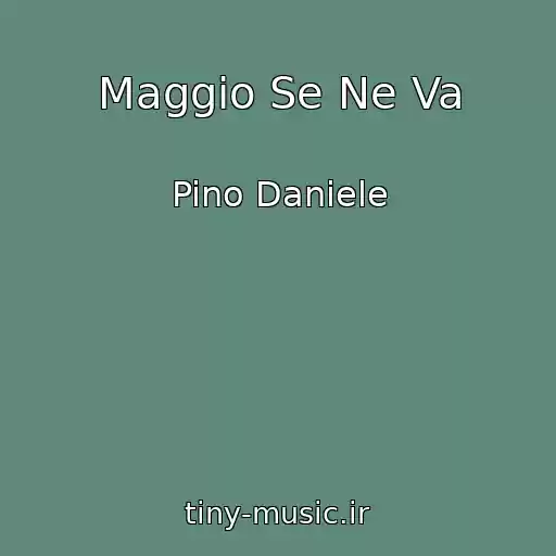 کاور آهنگ Maggio Se Ne Va از Pino Daniele
