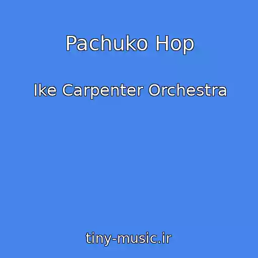 کاور آهنگ Pachuko Hop از Ike Carpenter Orchestra