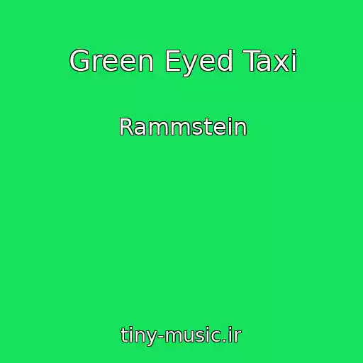 کاور آهنگ Green Eyed Taxi از Rammstein