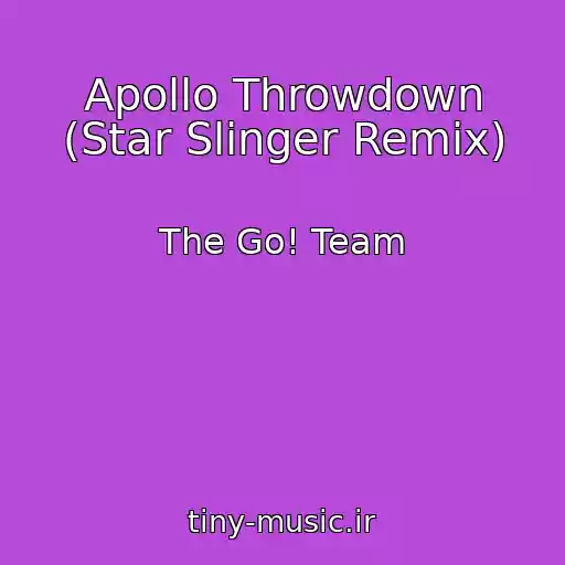 کاور آهنگ Apollo Throwdown (Star Slinger Remix) از The Go! Team