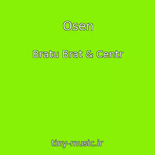 کاور آهنگ Osen از Bratu Brat & Centr