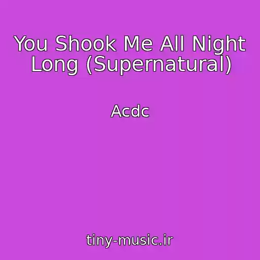 کاور آهنگ You Shook Me All Night Long (Supernatural) از Acdc