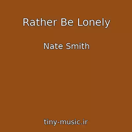 کاور آهنگ Rather Be Lonely از Nate Smith