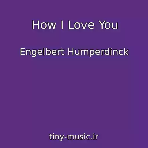 کاور آهنگ How I Love You از Engelbert Humperdinck