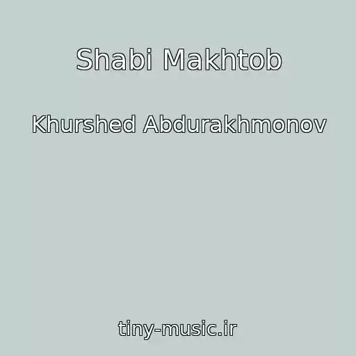 کاور آهنگ Shabi Makhtob از Khurshed Abdurakhmonov