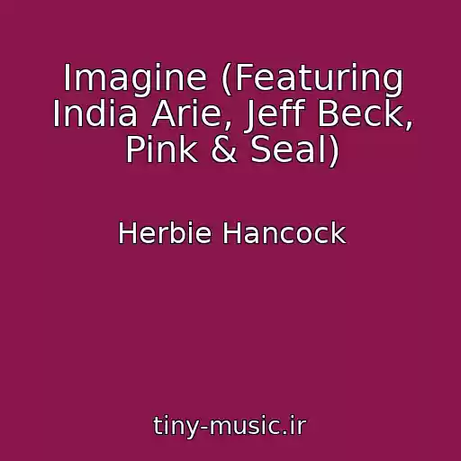 کاور آهنگ Imagine (Featuring India Arie, Jeff Beck, Pink & Seal) از Herbie Hancock