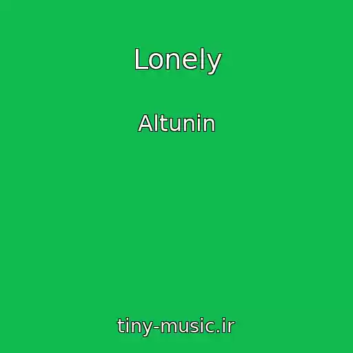 کاور آهنگ Lonely از Altunin