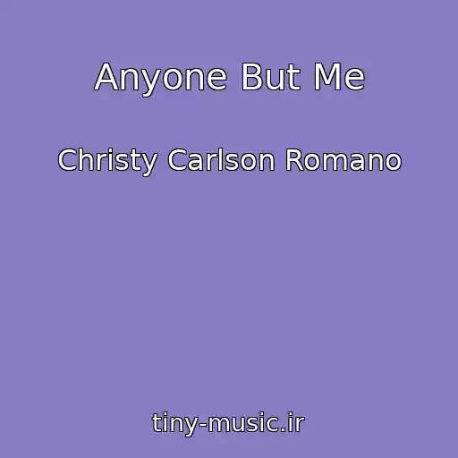 کاور آهنگ Anyone But Me از Christy Carlson Romano