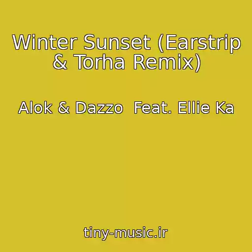 کاور آهنگ Winter Sunset (Earstrip & Torha Remix) از Alok & Dazzo  Feat. Ellie Ka