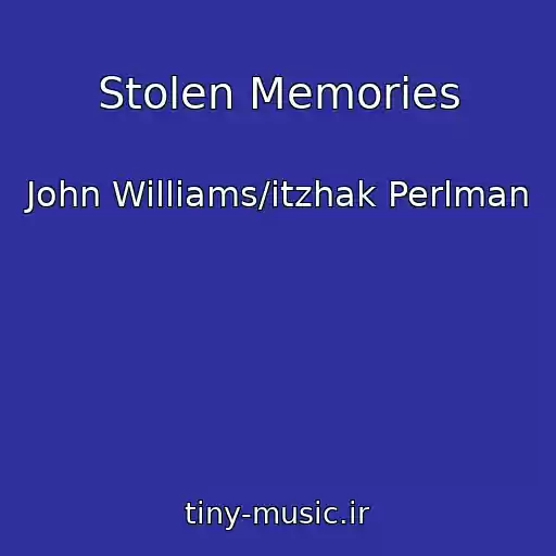کاور آهنگ Stolen Memories از John Williams/itzhak Perlman