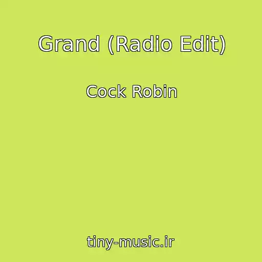 کاور آهنگ Grand (Radio Edit) از Cock Robin