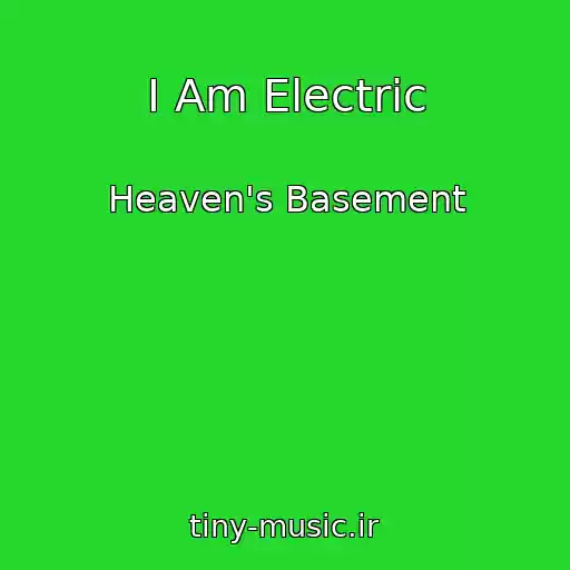 کاور آهنگ I Am Electric از Heaven's Basement