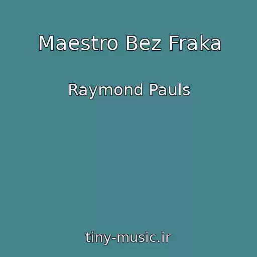 کاور آهنگ Maestro Bez Fraka از Raymond Pauls