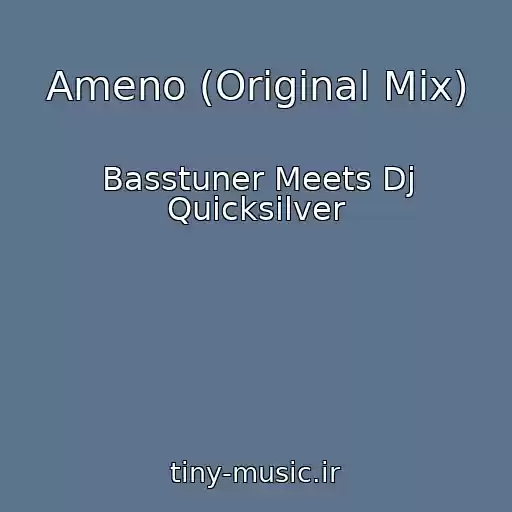 کاور آهنگ Ameno (Original Mix) از Basstuner Meets Dj Quicksilver