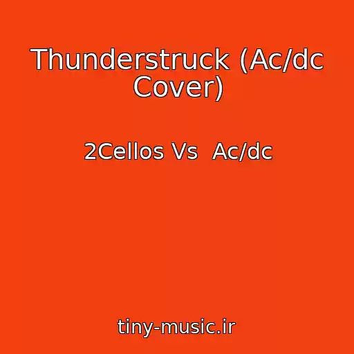 کاور آهنگ Thunderstruck (Ac/dc Cover) از 2Cellos Vs  Ac/dc