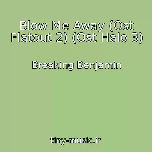 کاور آهنگ Blow Me Away (Ost Flatout 2) (Ost Halo 3) از Breaking Benjamin