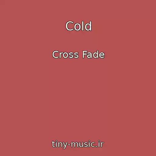 کاور آهنگ Cold از Cross Fade