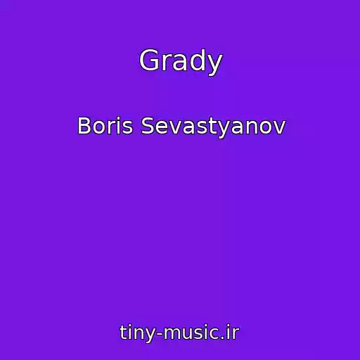 کاور آهنگ Grady از Boris Sevastyanov