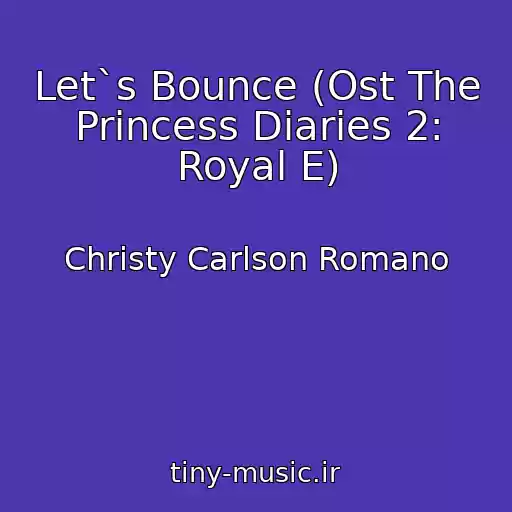 کاور آهنگ Let`s Bounce (Ost The Princess Diaries 2: Royal E) از Christy Carlson Romano