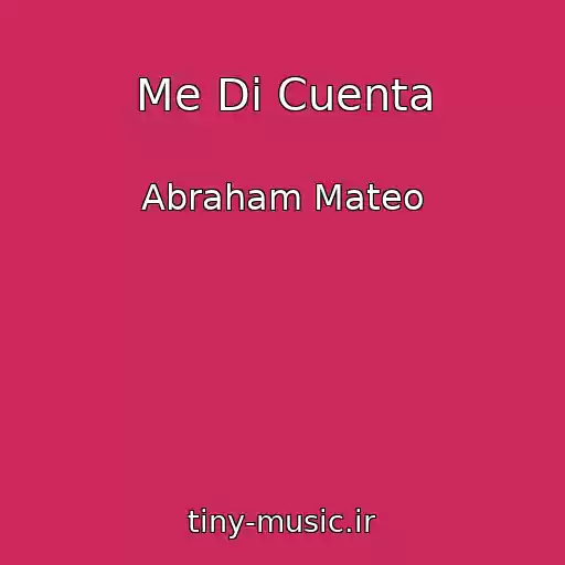 کاور آهنگ Me Di Cuenta از Abraham Mateo