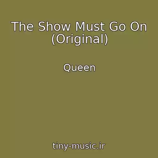 کاور آهنگ The Show Must Go On (Original) از Queen