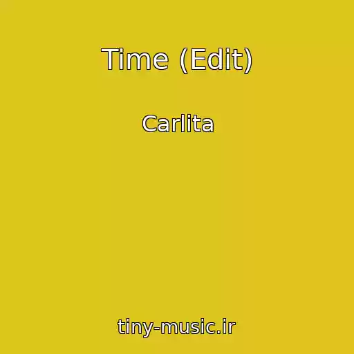 کاور آهنگ Time (Edit) از Carlita