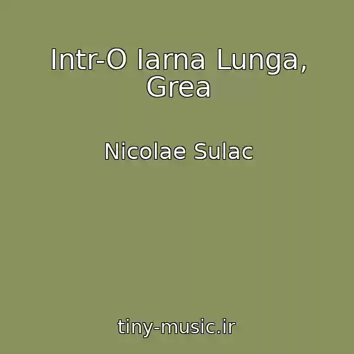 کاور آهنگ Intr-O Iarna Lunga, Grea از Nicolae Sulac