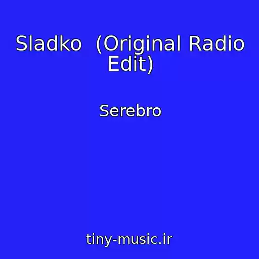 کاور آهنگ Sladko  (Original Radio Edit) از Serebro