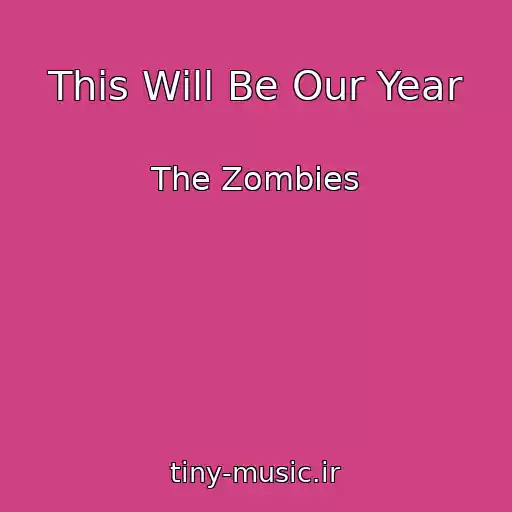 کاور آهنگ This Will Be Our Year از The Zombies