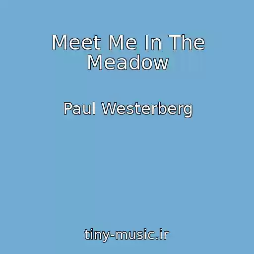 کاور آهنگ Meet Me In The Meadow از Paul Westerberg