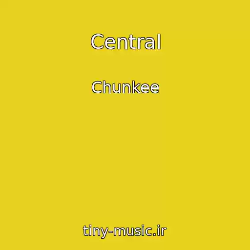 کاور آهنگ Central از Chunkee
