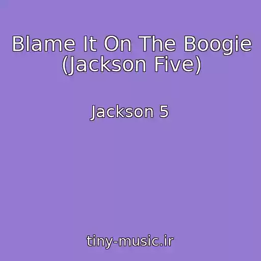 کاور آهنگ Blame It On The Boogie (Jackson Five) از Jackson 5