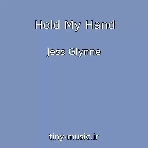 کاور آهنگ Hold My Hand از Jess Glynne