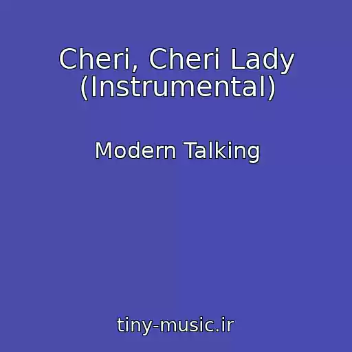 کاور آهنگ Cheri, Cheri Lady (Instrumental) از Modern Talking