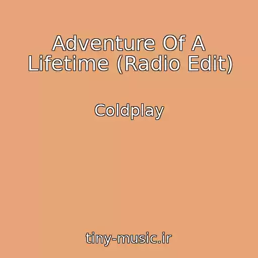 کاور آهنگ Adventure Of A Lifetime (Radio Edit) از Coldplay
