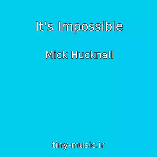 کاور آهنگ It's Impossible از Mick Hucknall