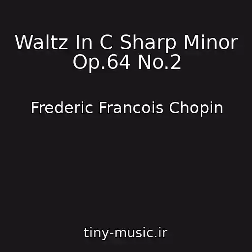 کاور آهنگ Waltz In C Sharp Minor Op.64 No.2 از Frederic Francois Chopin