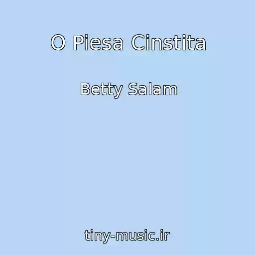 کاور آهنگ O Piesa Cinstita از Betty Salam