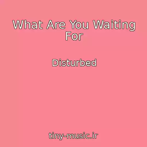 کاور آهنگ What Are You Waiting For از Disturbed